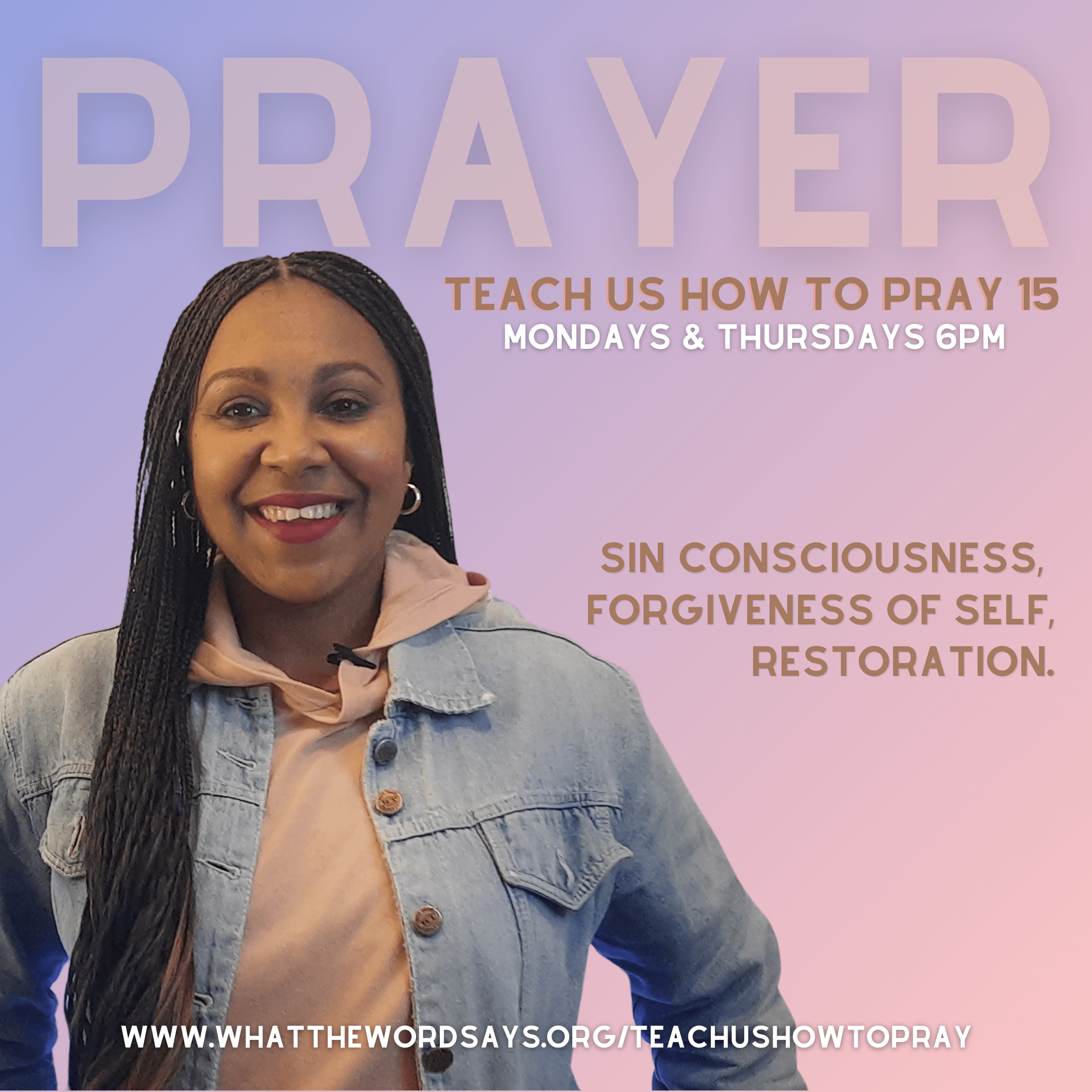 Teach Us How To Pray 15: Sin Consciousness, Self Forgiveness & Self Restoration
