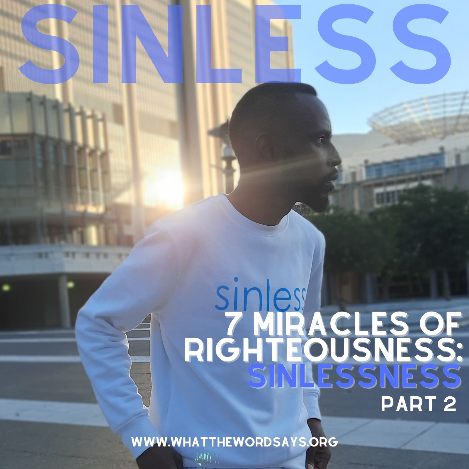 Seven Miracles Of Righteousness: Sinlessness part 2