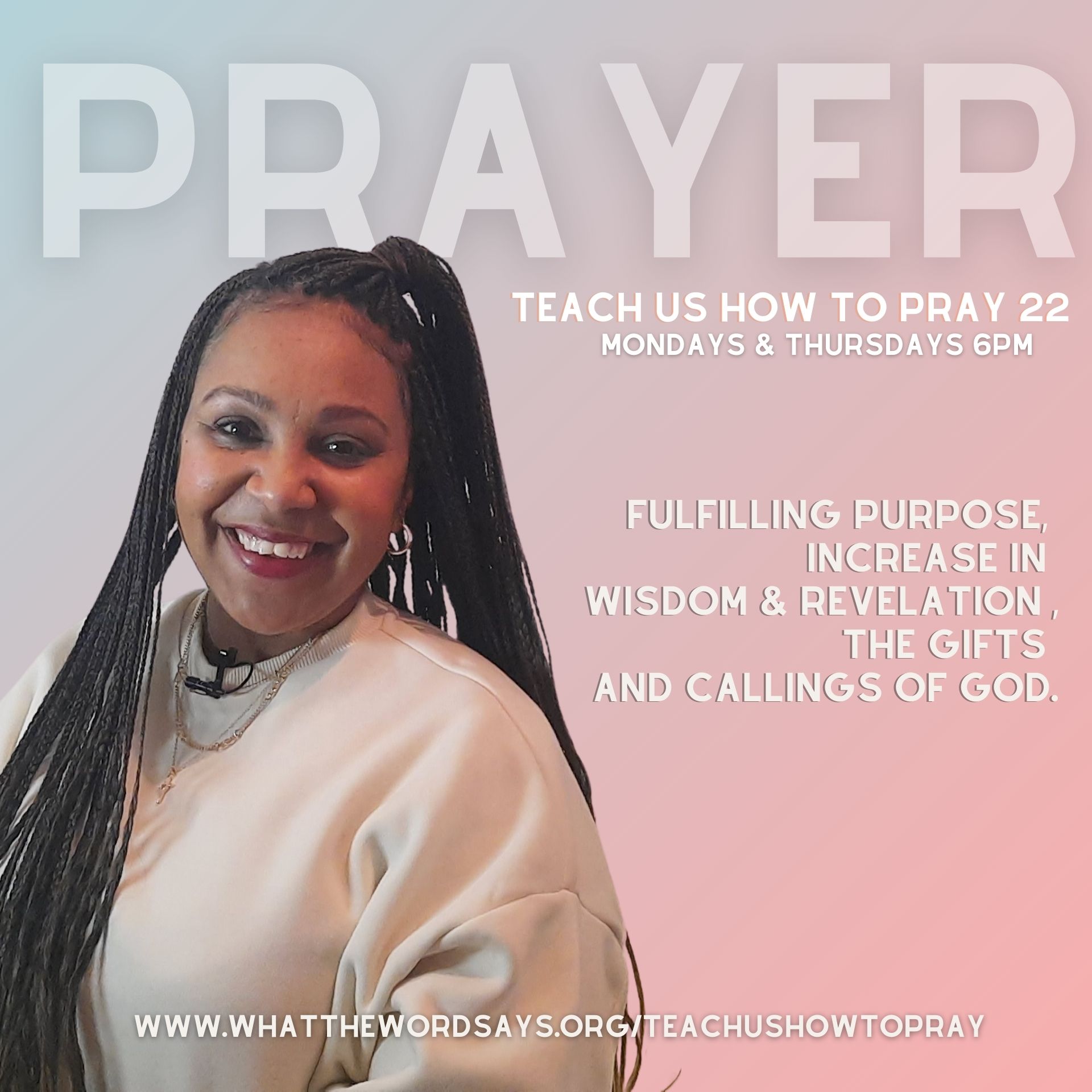 Teach Us How To Pray 22: Fulfilling Our Purpose & The Gifts & Callings Of God